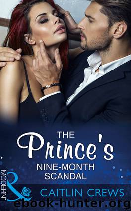 The Prince's Nine-Month Scandal by Caitlin Crews