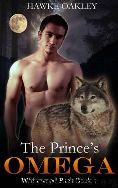 The Prince's Omega (Whitewood Pack Book 1) by Hawke Oakley