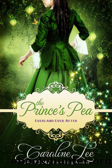 The Prince's Pea: an Everland Ever After Tale by Caroline Lee