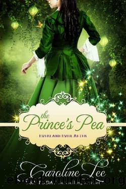 The Prince's Pea_an Everland Ever After Tale by Caroline Lee