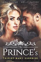 The Prince's Triplet Baby Surprise by Lara Hunter & Holly Rayner
