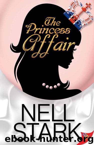 The Princess Affair (A Princess Affair Novel #1) by Nell Stark