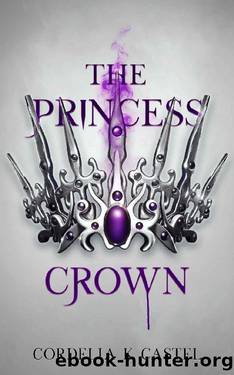 The Princess Crown: A young adult dystopian romance (The Princess Trials Book 3) by Cordelia K Castel