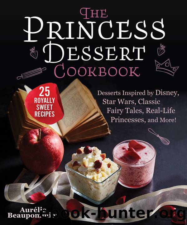 The Princess Dessert Cookbook by Aurélia Beaupommier