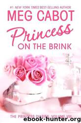 The Princess Diaries 08 - Princess On The Brink by Cabot Meg