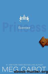 The Princess Diaries 10 - Forever Princess by Cabot Meg