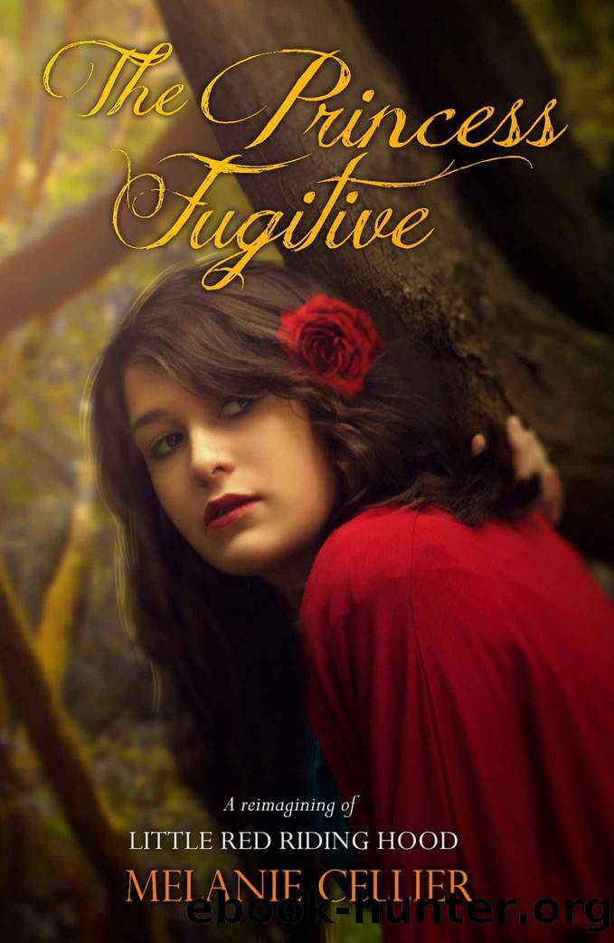 The Princess Fugitive_A Reimagining of Little Red Riding Hood by Melanie Cellier