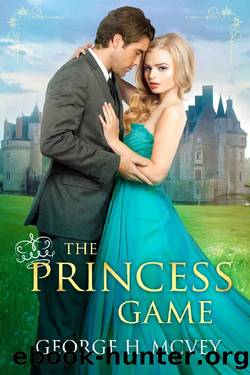 The Princess Game (Phildonia Royal Romance Book 1) by George H. McVey