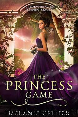The Princess Game_A Reimagining of Sleeping Beauty by Melanie Cellier
