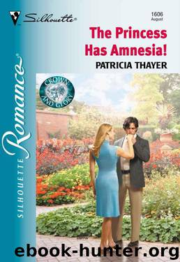 The Princess Has Amnesia! (Crown & Glory Book 5) by Patricia Thayer