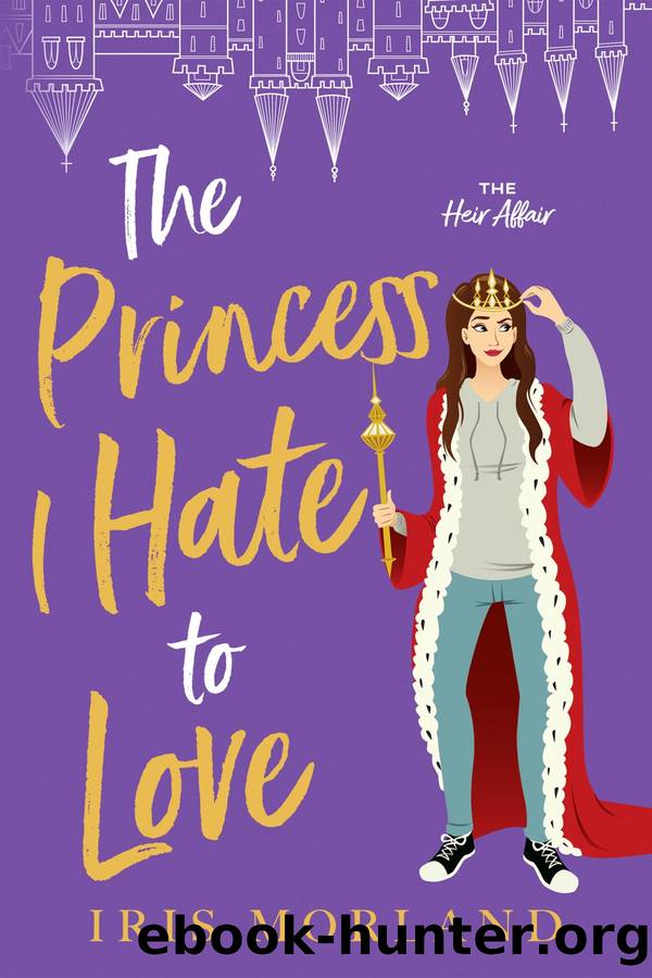 The Princess I Hate to Love by Iris Morland