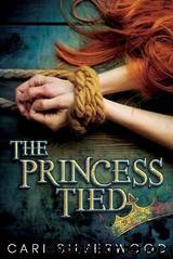 The Princess Tied by Cari Silverwood