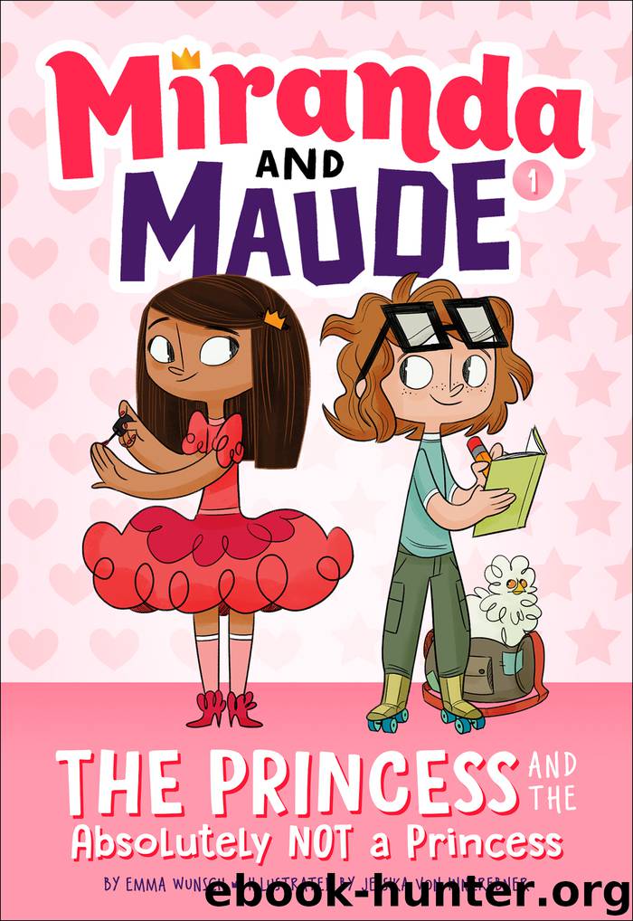 The Princess and the Absolutely Not a Princess by Emma Wunsch