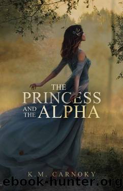 The Princess and the Alpha: A Shifter Romance by K.M. Carnoky