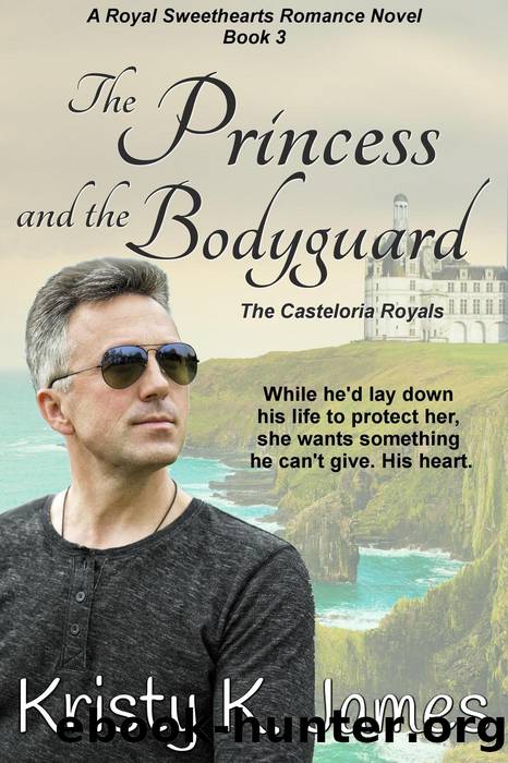 The Princess and the Bodyguard, the Casteloria Royals by Kristy K. James