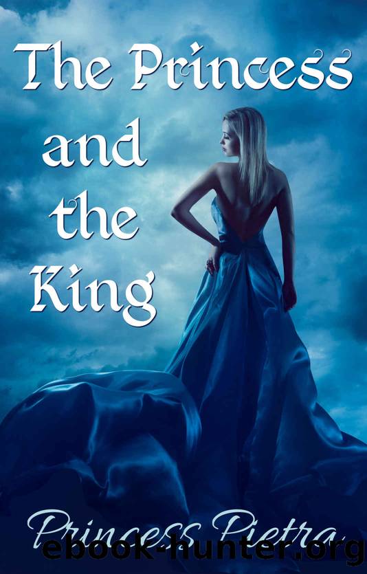 The Princess and the King (Raunchy Royal Revelries) by Pietra Princess