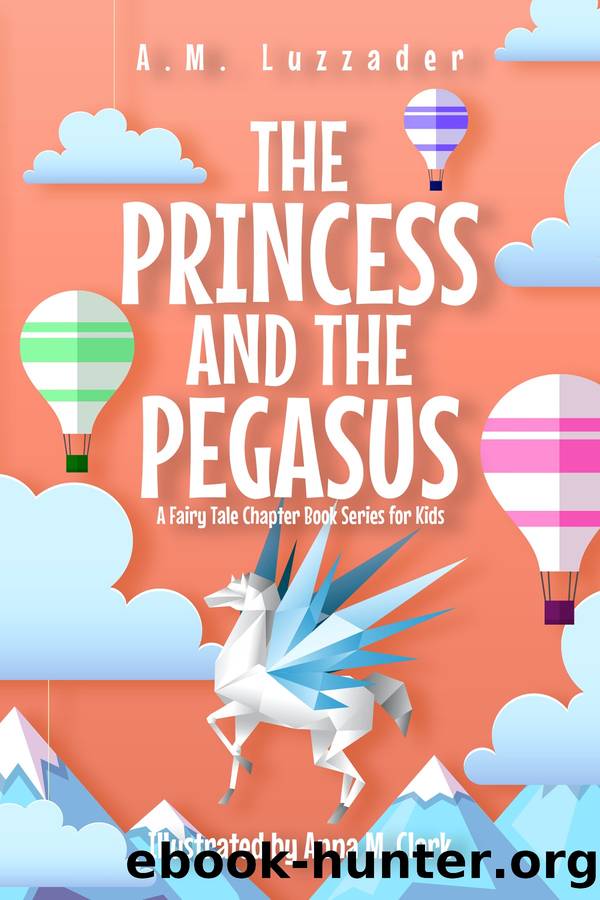 The Princess and the Pegasus by A.M. Luzzader