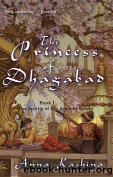 The Princess of Dhagabad (The Spirits of the Ancient Sands) by Anna Kashina