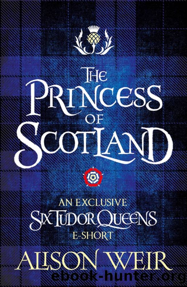 The Princess of Scotland by Alison Weir