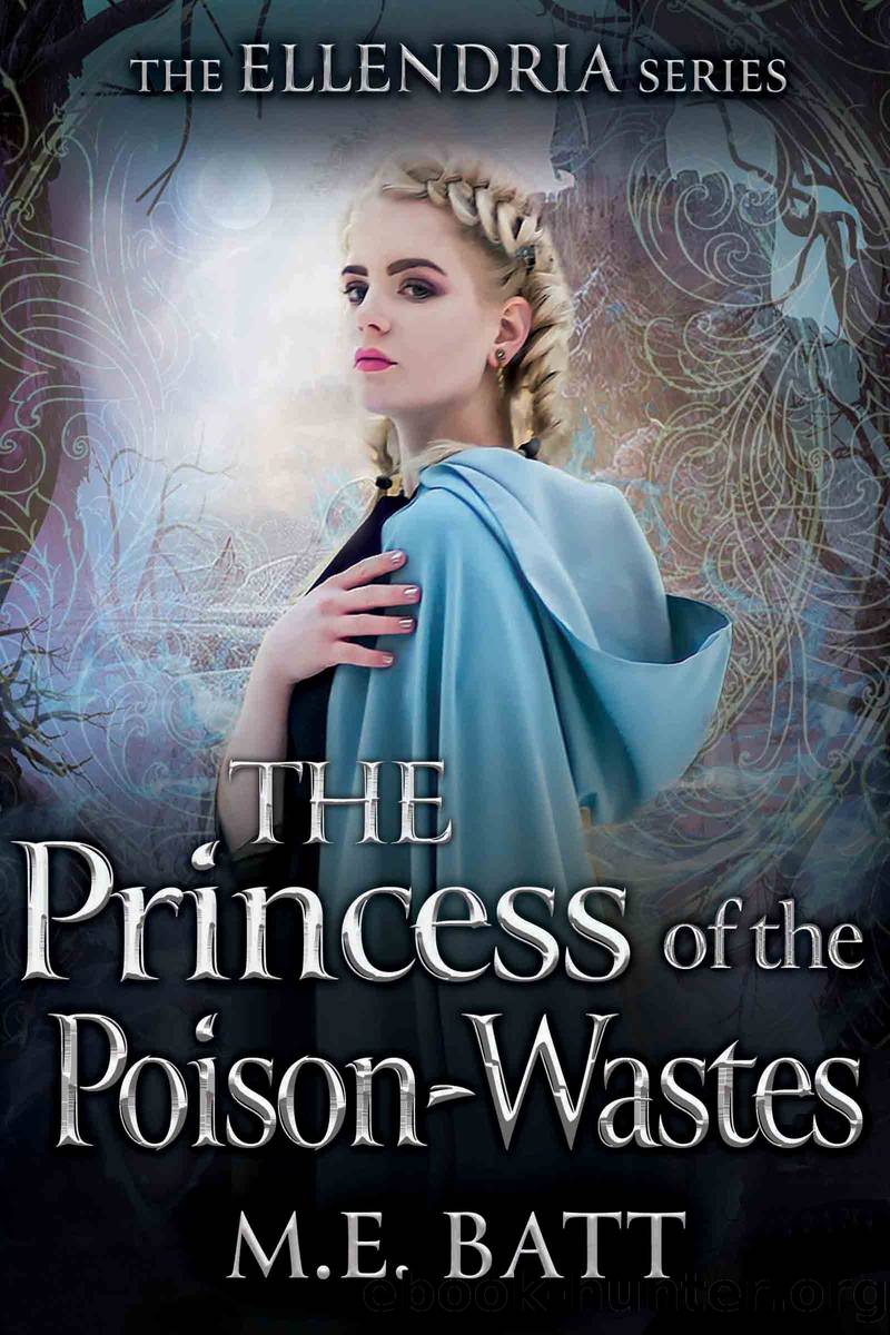 The Princess of the Poison-Wastes by M. E. Batt