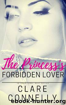 The Princess's Forbidden Lover by Clare Connelly