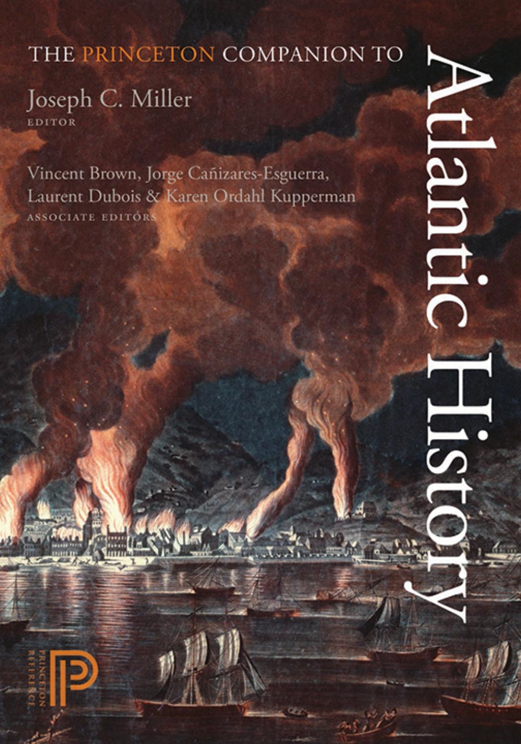 The Princeton Companion to Atlantic History by Joseph C. Miller
