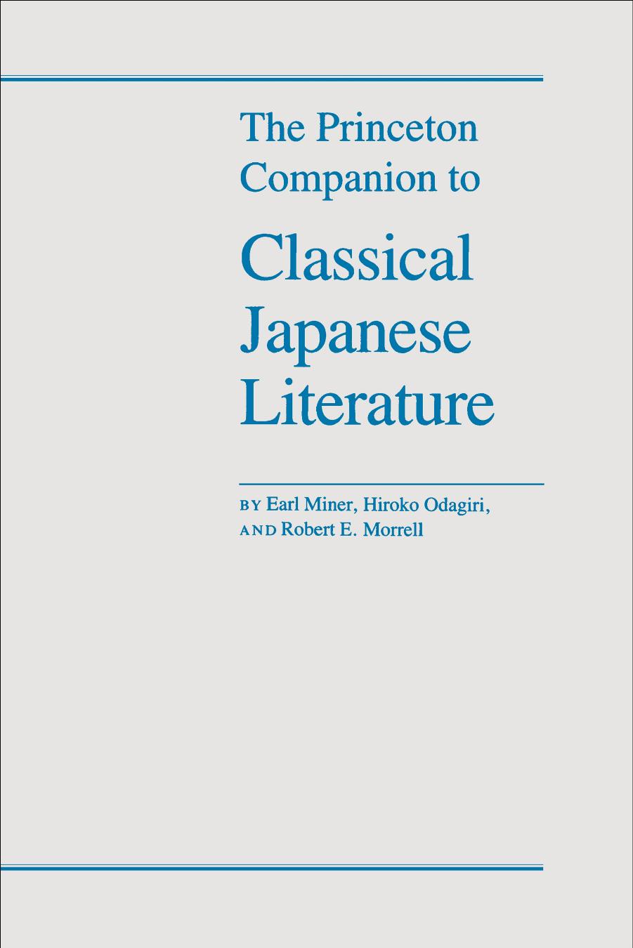 The Princeton Companion to Classical Japanese Literature by Earl Miner Hiroko Odagiri and Robert E. Morrell