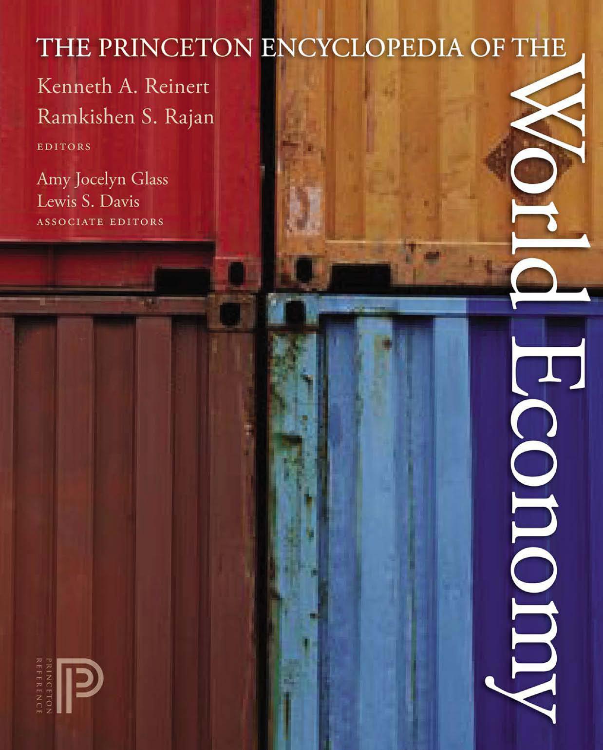 The Princeton Encyclopedia of the World Economy by Kenneth A. Reinert Ramkishen S. Rajan Amy Joycelyn Glass Lewis S. Davis