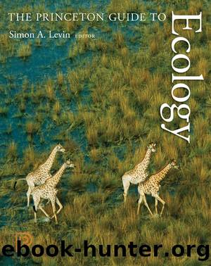 The Princeton Guide to Ecology by Levin Simon A.; Carpenter Stephen R.; Godfray H. Charles J