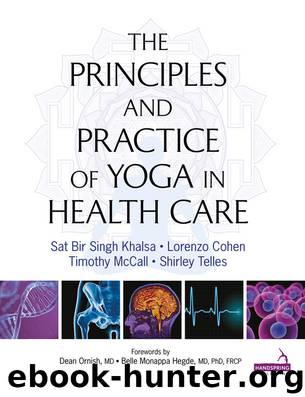 The Principles and Practice of Yoga in Health Care by Khalsa Sat Bir & Cohen Lorenzo & McCall Timothy & Telles Shirley