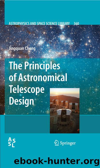 The Principles of Astronomical Telescope Design by Jingquan Cheng