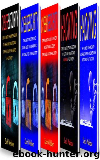 The Principles of Cybersecurity And Hacking: 5 Books In 1- Cybersecurity and Hacking Series by Zach Webber
