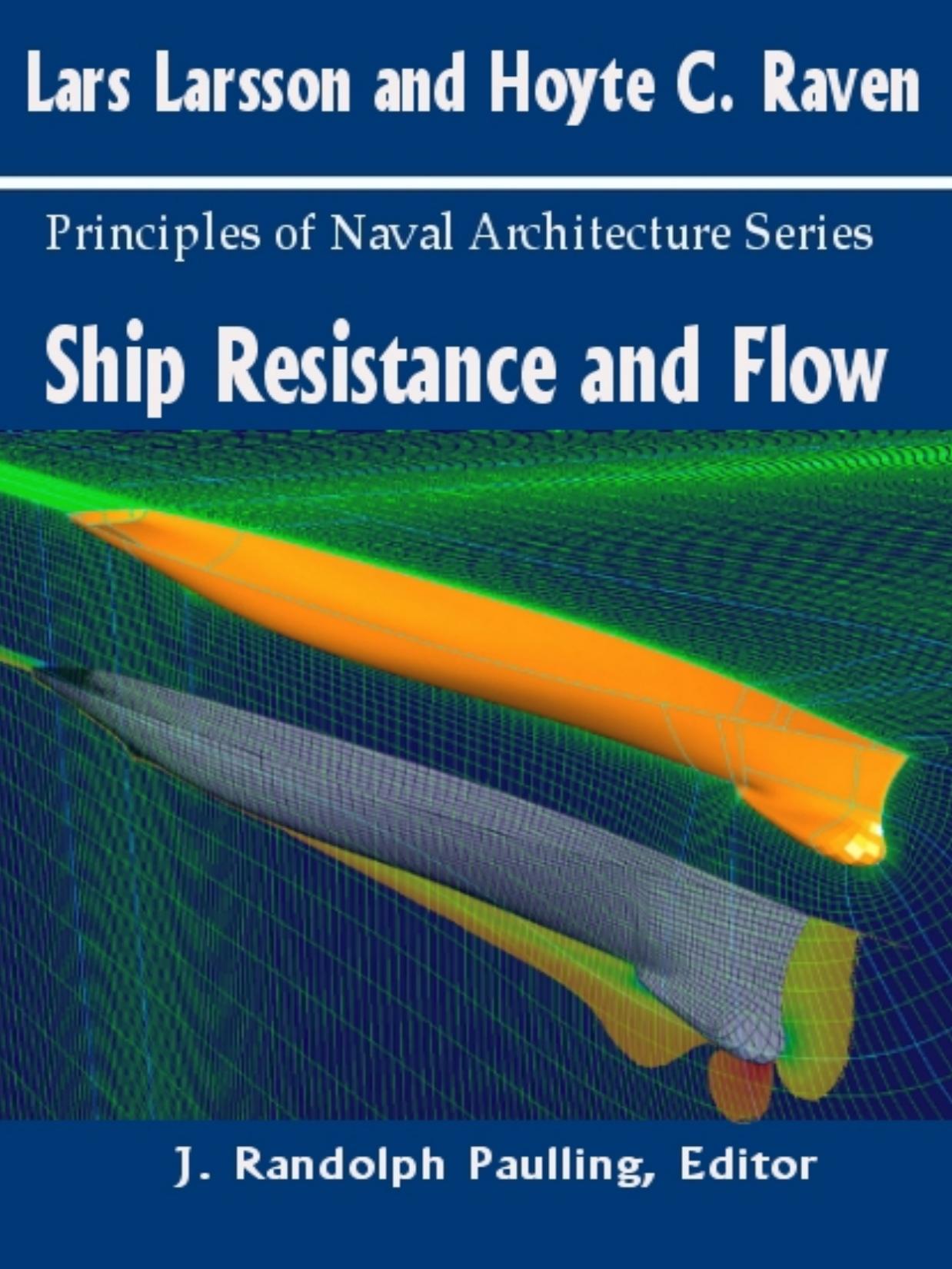 The Principles of Naval Architecture Series: Ship Resistance and Flow by Lars / Raven Hoyte C. Larsson