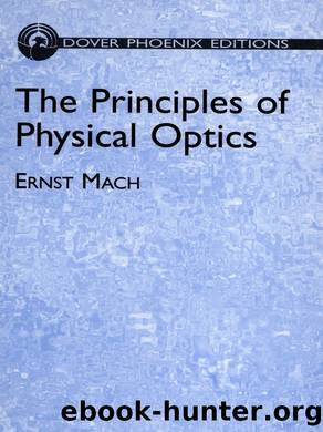 The Principles of Physical Optics by Mach Ernst;