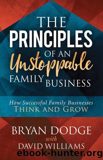 The Principles of an Unstoppable Family Business by Dodge Bryan;Williams David;