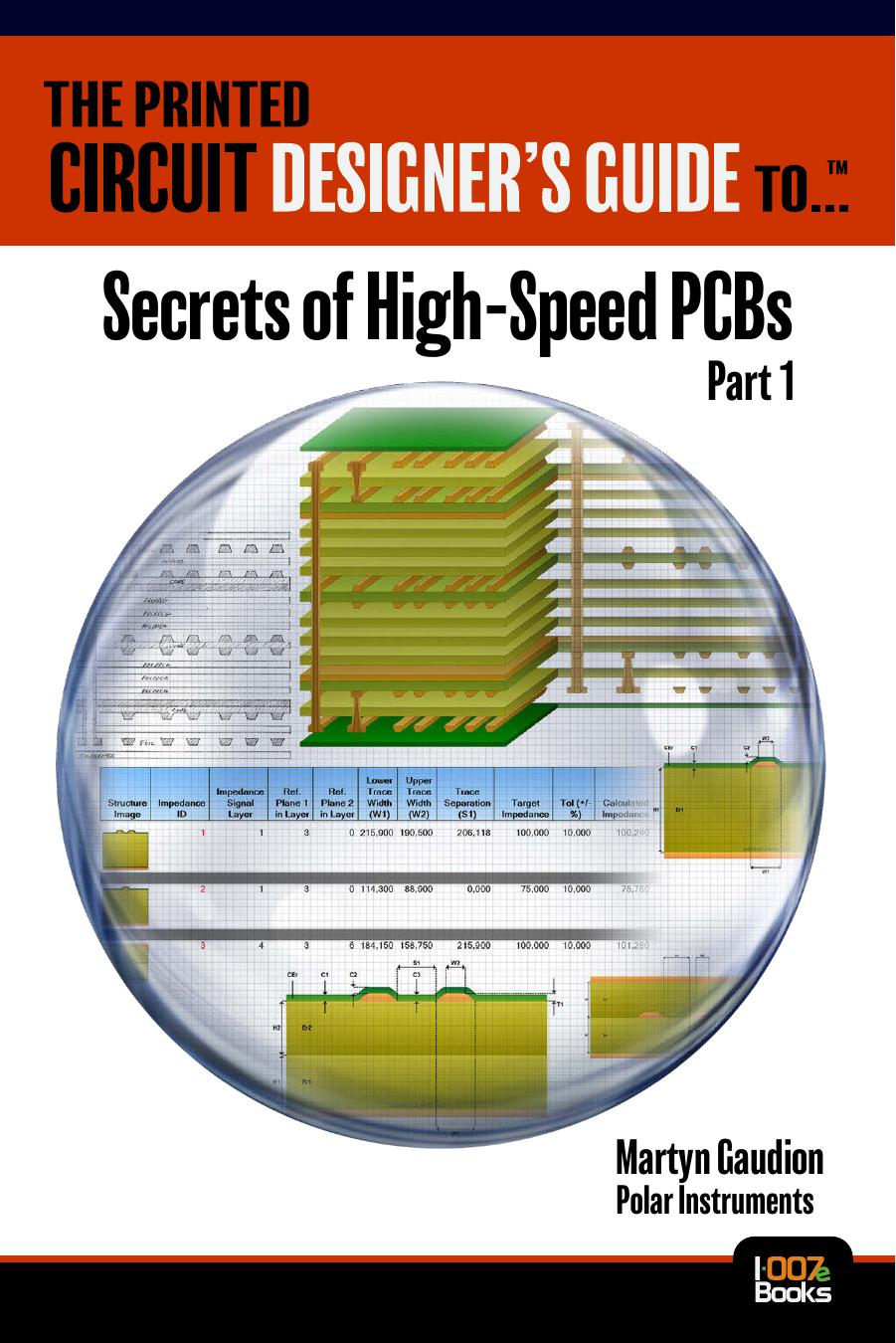 The Printed Circuit Designer's Guide to... Secrets of High-Speed PCBs by Martyn Gaudion & Polar Instruments