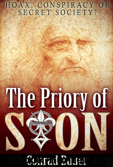The Priory of Sion: Hoax, Conspiracy, or Secret Society? by Bauer Conrad