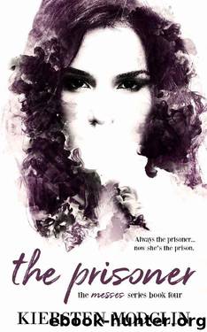 The Prisoner (The Messes Series Book 4) by Kiersten Modglin