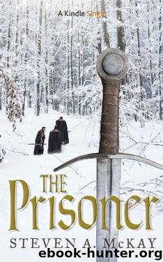 The Prisoner: A Forest Lord Tale (Kindle Single) by Steven A. McKay