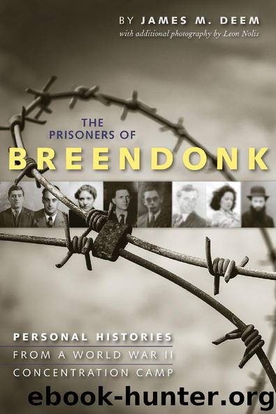The Prisoners of Breendonk: Personal Histories from a World War II Concentration Camp by Deem James M