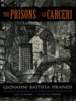 The Prisons Le Carceri by Howe John Piranesi Giovanni Battista Hofer Philip
