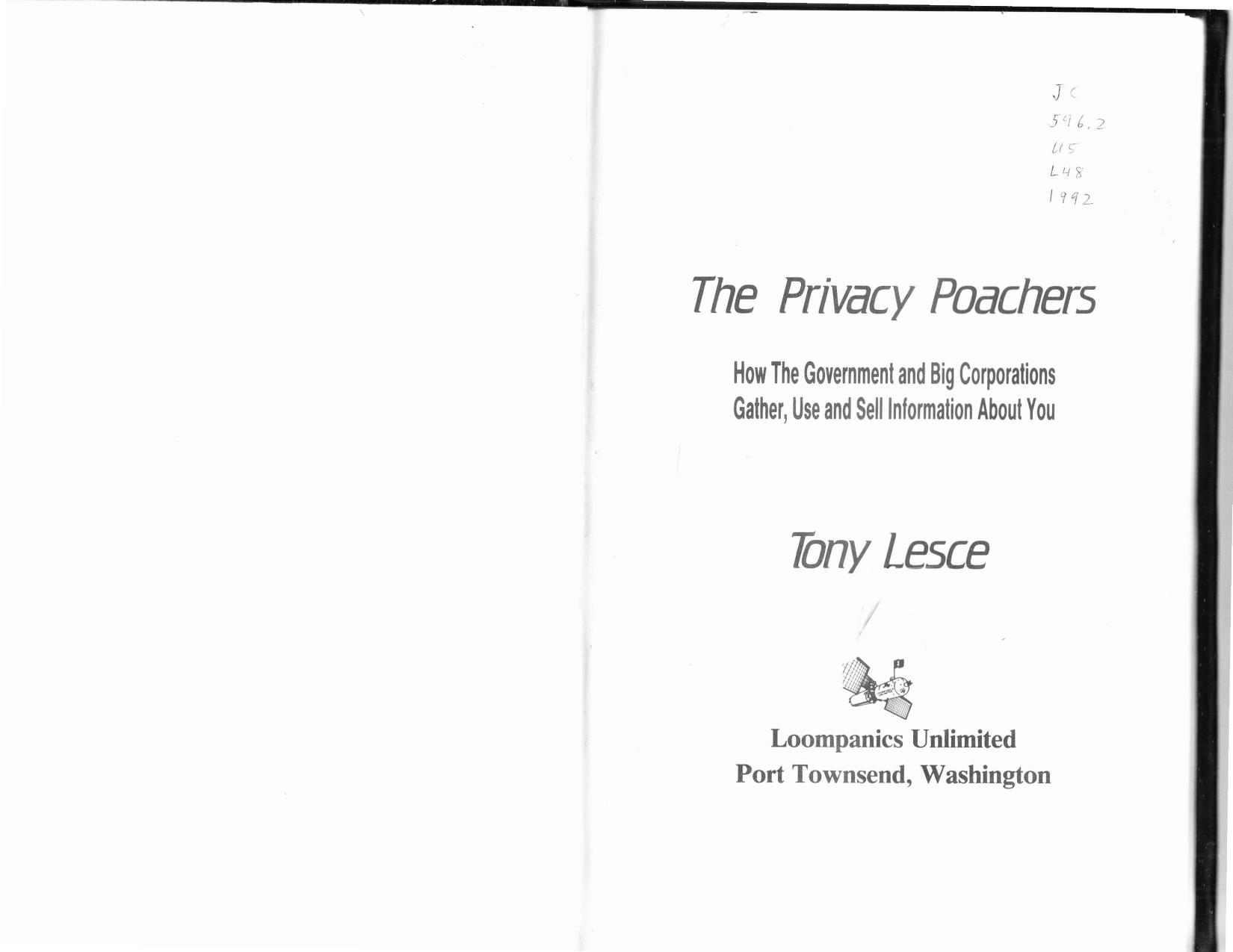 The Privacy Poachers: How the Government and Big Corporations Gather, Use and Sell Information About You by Tony Lesce