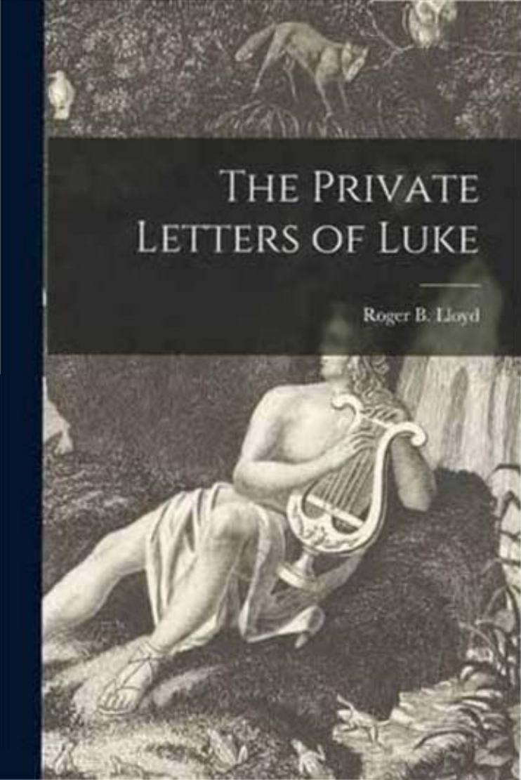 The Private Letters of Luke by Roger Bradshaigh Lloyd