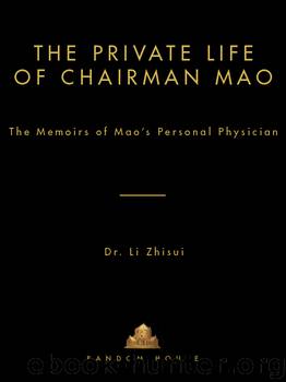 The Private Life of Chairman Mao by Li Zhi-Sui