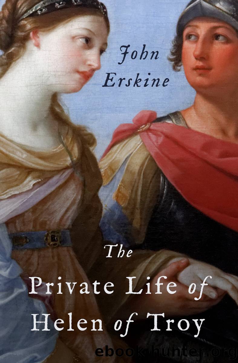 The Private Life of Helen of Troy by John Erskine
