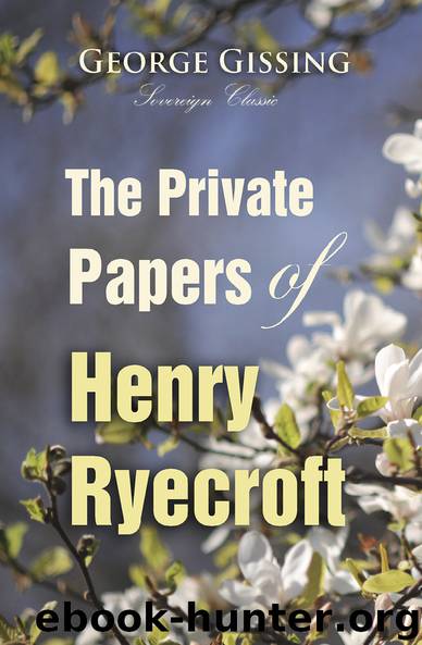 The Private Papers of Henry Ryecroft by George Gissing
