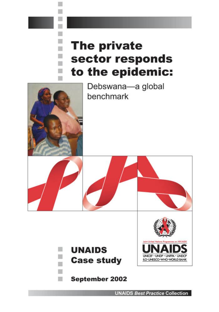 The Private Sector Responds to the Epidemic: Debswana - A Global Benchmark by Joint United Nations Programme on HIV AIDS