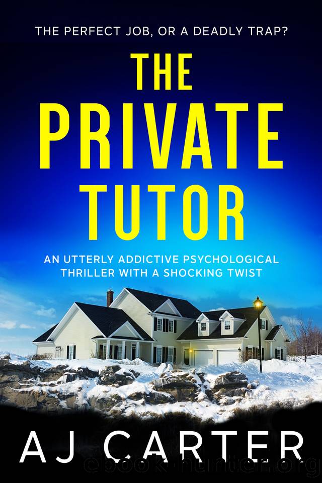 The Private Tutor: An utterly addictive psychological thriller with a shocking twist by AJ Carter