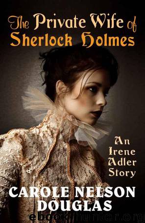 The Private Wife of Sherlock Holmes (Irene Adler and Sherlock Holmes novella) by Douglas Carole Nelson