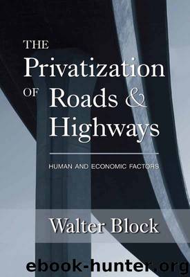 The Privatization of Roads and Highways by Walter Block